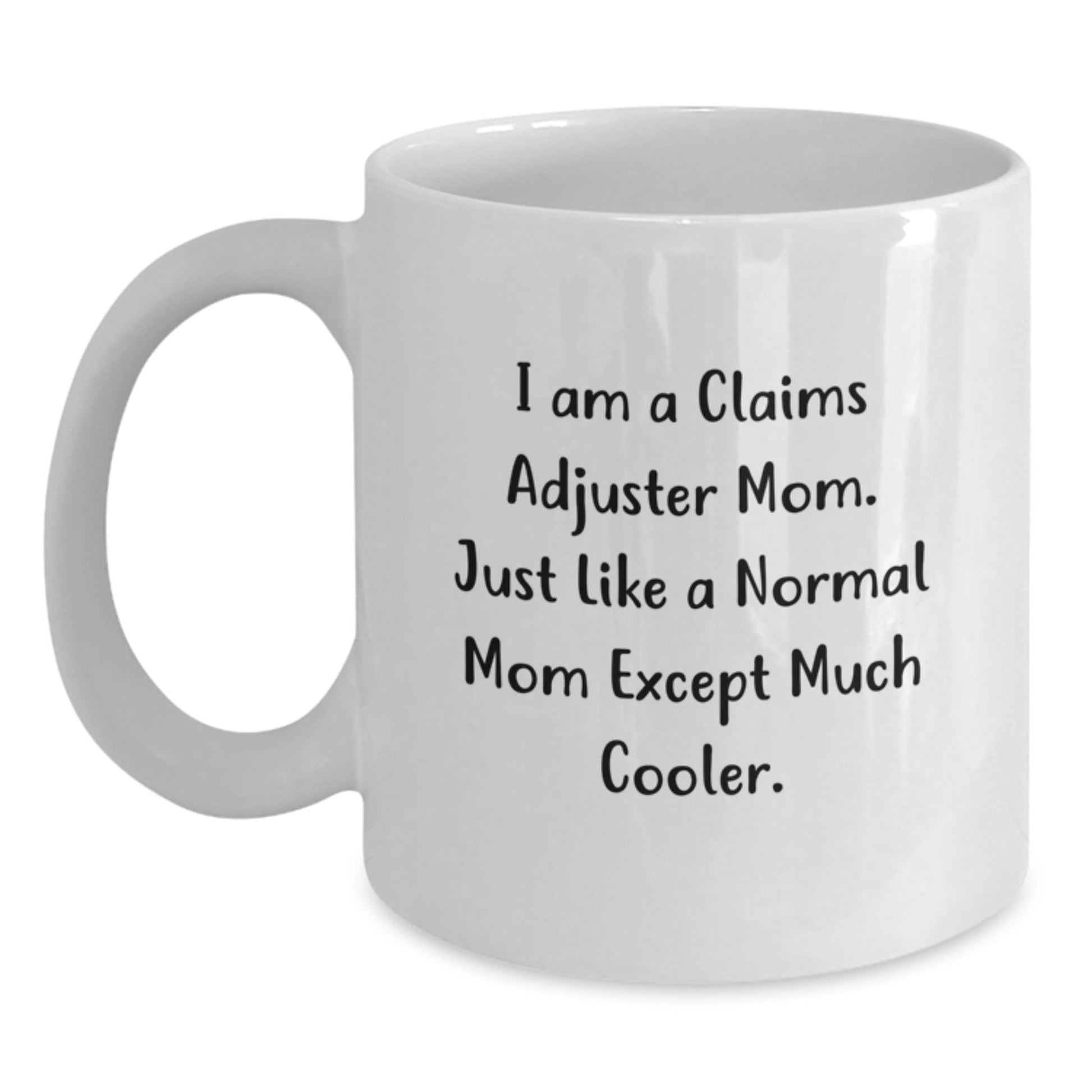 Claims Adjuster Mom Gifts, Funny White Coffee Mug for Claims Adjuster Women, Unique Christmas Unique Gifts from Mom to Claims Adjuster - The Buy Boom