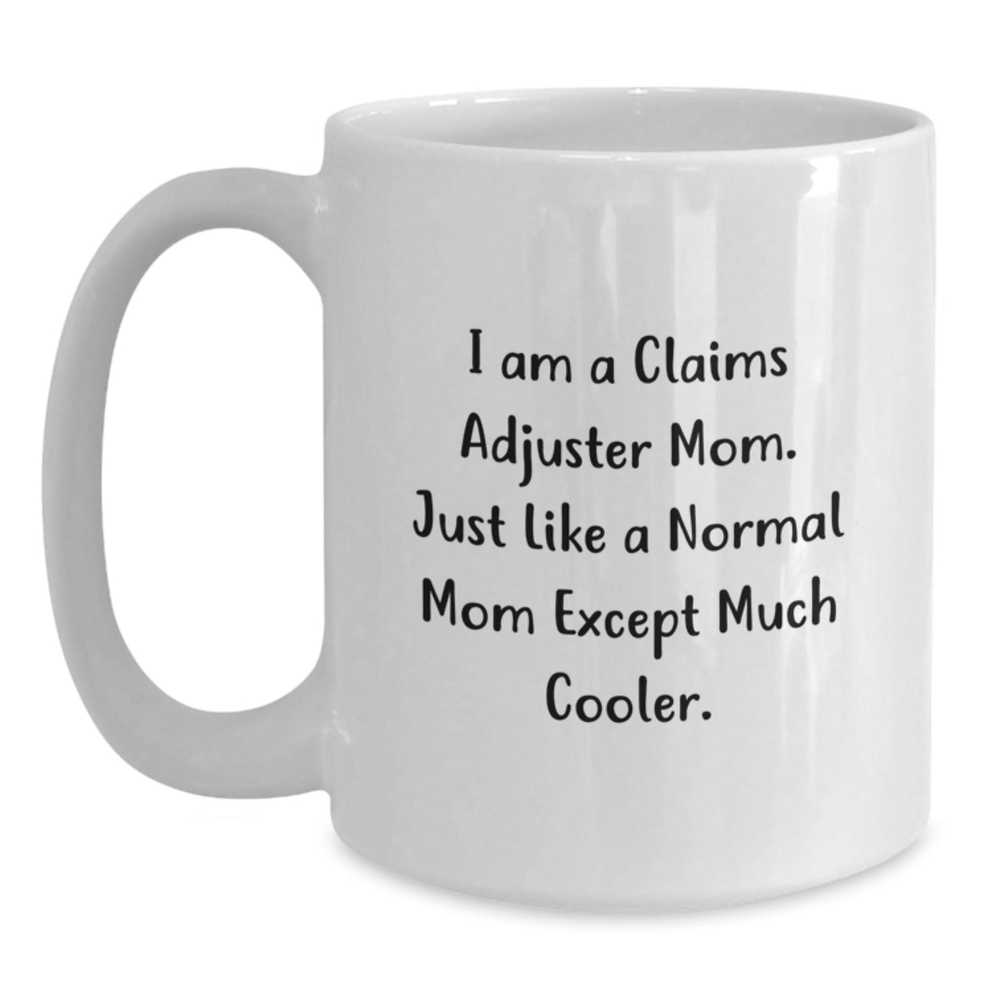 Claims Adjuster Mom Gifts, Funny White Coffee Mug for Claims Adjuster Women, Unique Christmas Unique Gifts from Mom to Claims Adjuster - The Buy Boom