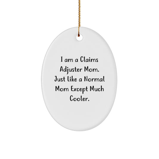 Claims Adjuster Mom Gifts - Oval Ornament - Funny Quote - Christmas Unique Gifts from Family to Claims Adjuster - The Buy Boom