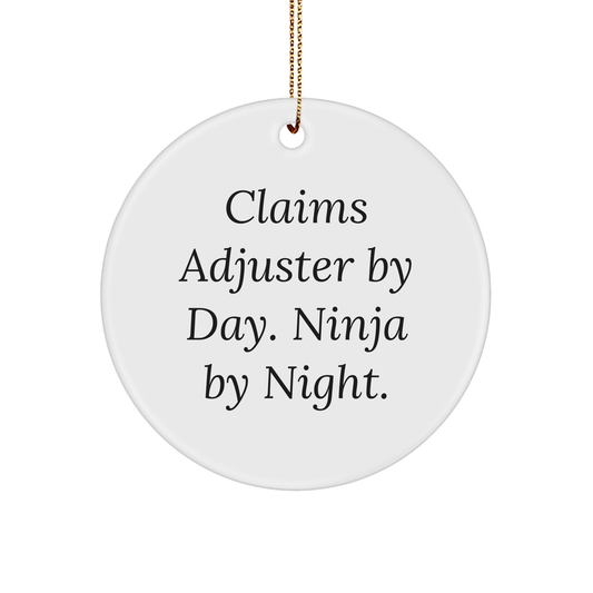 Claims Adjuster Ninja Gifts from Friends for Christmas - Circle Ornament with Funny Quote - The Buy Boom
