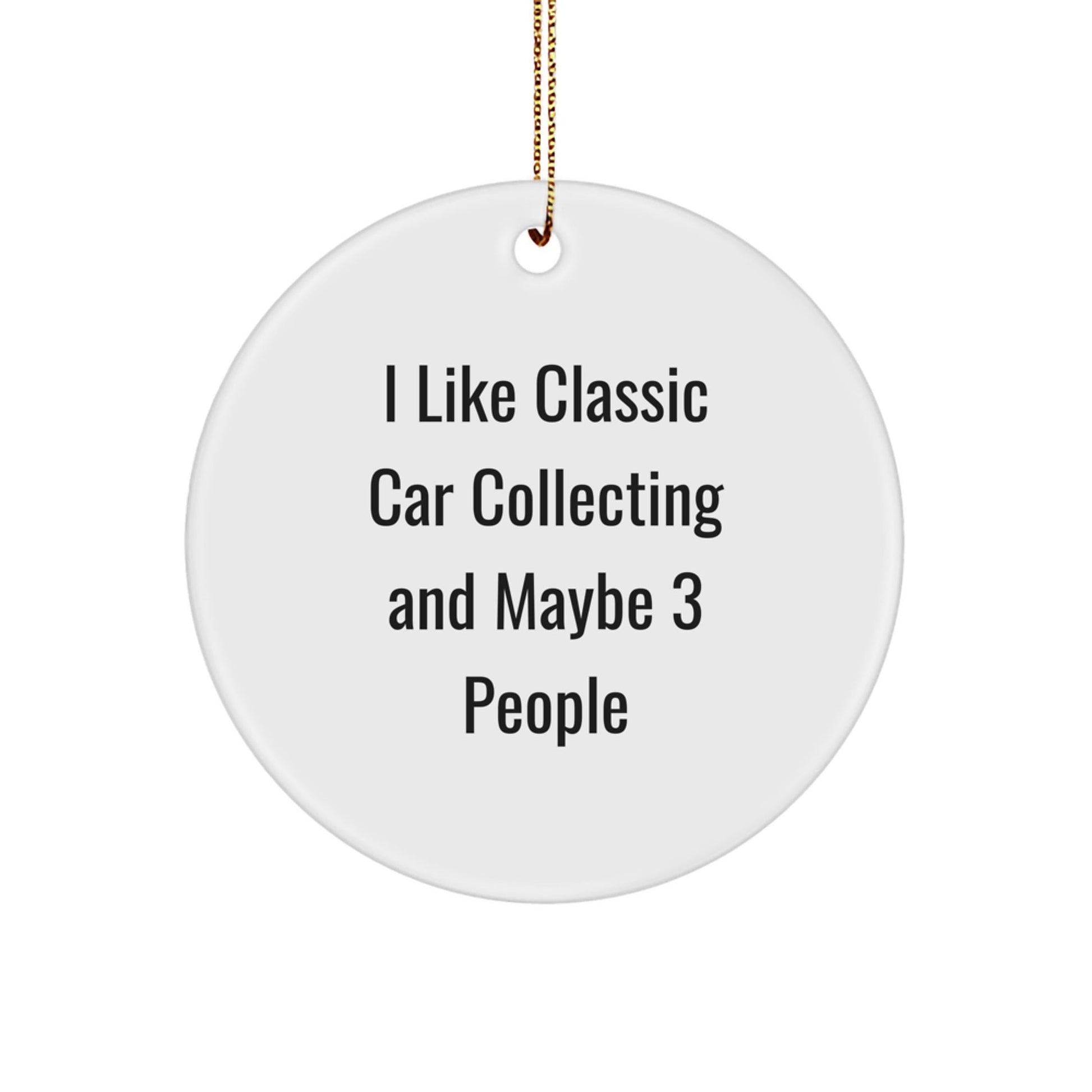 Classic Car Collecting Gifts for Men Unique Circle Ornament Funny Quote - The Buy Boom