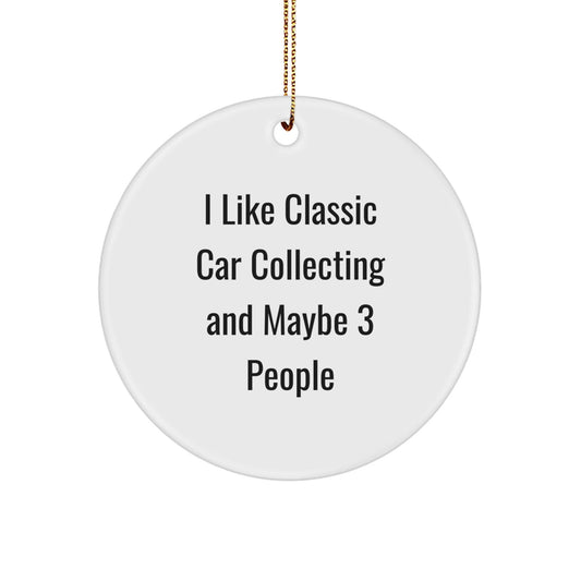 Classic Car Collecting Gifts for Men Unique Circle Ornament Funny Quote - The Buy Boom
