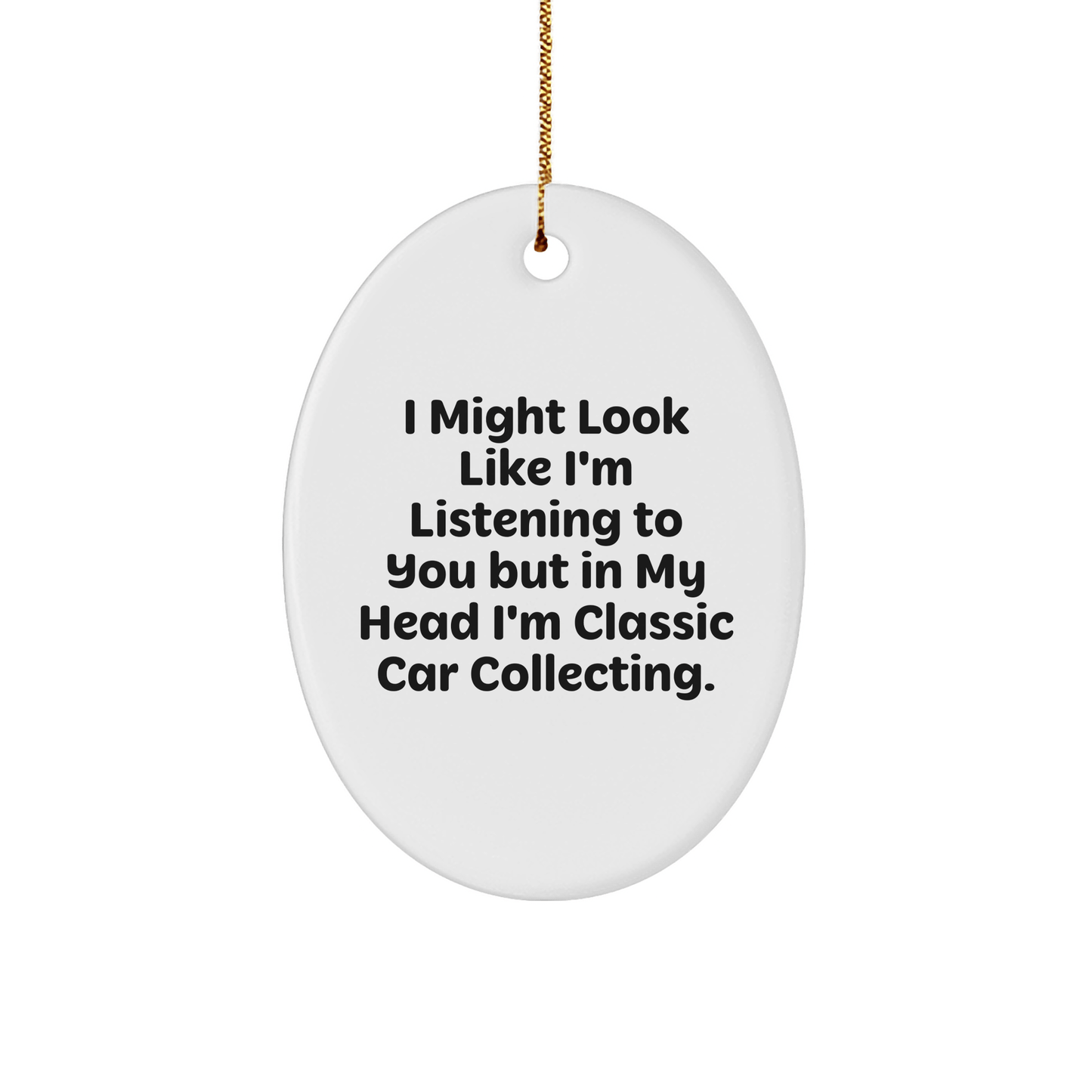 Classic Car Collecting Gifts, Funny Quote Oval Ornament for Men, Women, Friends, Family - Gifts from Car Enthusiasts for Classic Car Collecting Lovers - Oval Ornament for Christmas Unique Gifts - The Buy Boom
