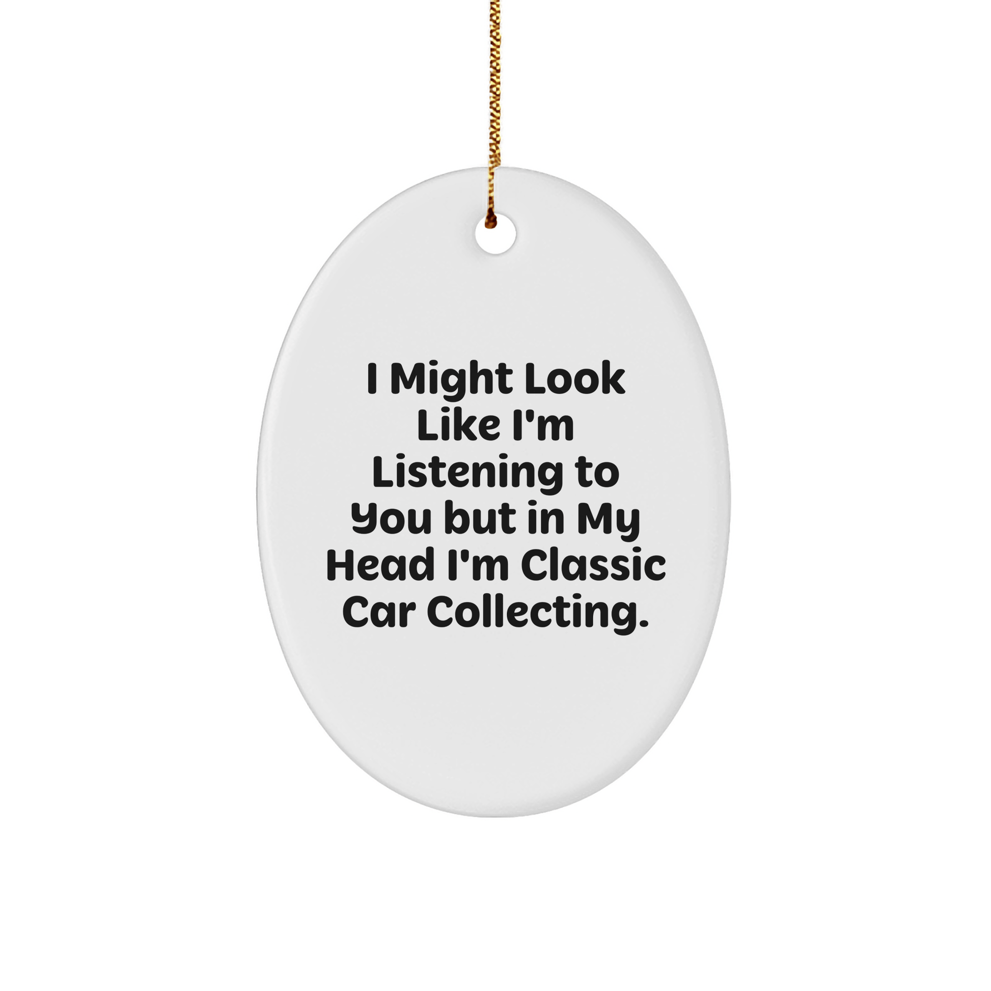 Classic Car Collecting Gifts, Funny Quote Oval Ornament for Men, Women, Friends, Family - Gifts from Car Enthusiasts for Classic Car Collecting Lovers - Oval Ornament for Christmas Unique Gifts - The Buy Boom