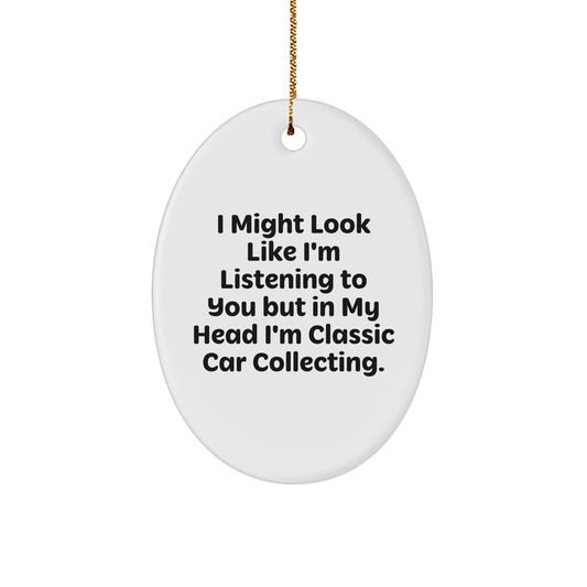 Classic Car Collecting Gifts, Funny Quote Oval Ornament for Men, Women, Friends, Family - Gifts from Car Enthusiasts for Classic Car Collecting Lovers - Oval Ornament for Christmas Unique Gifts - The Buy Boom