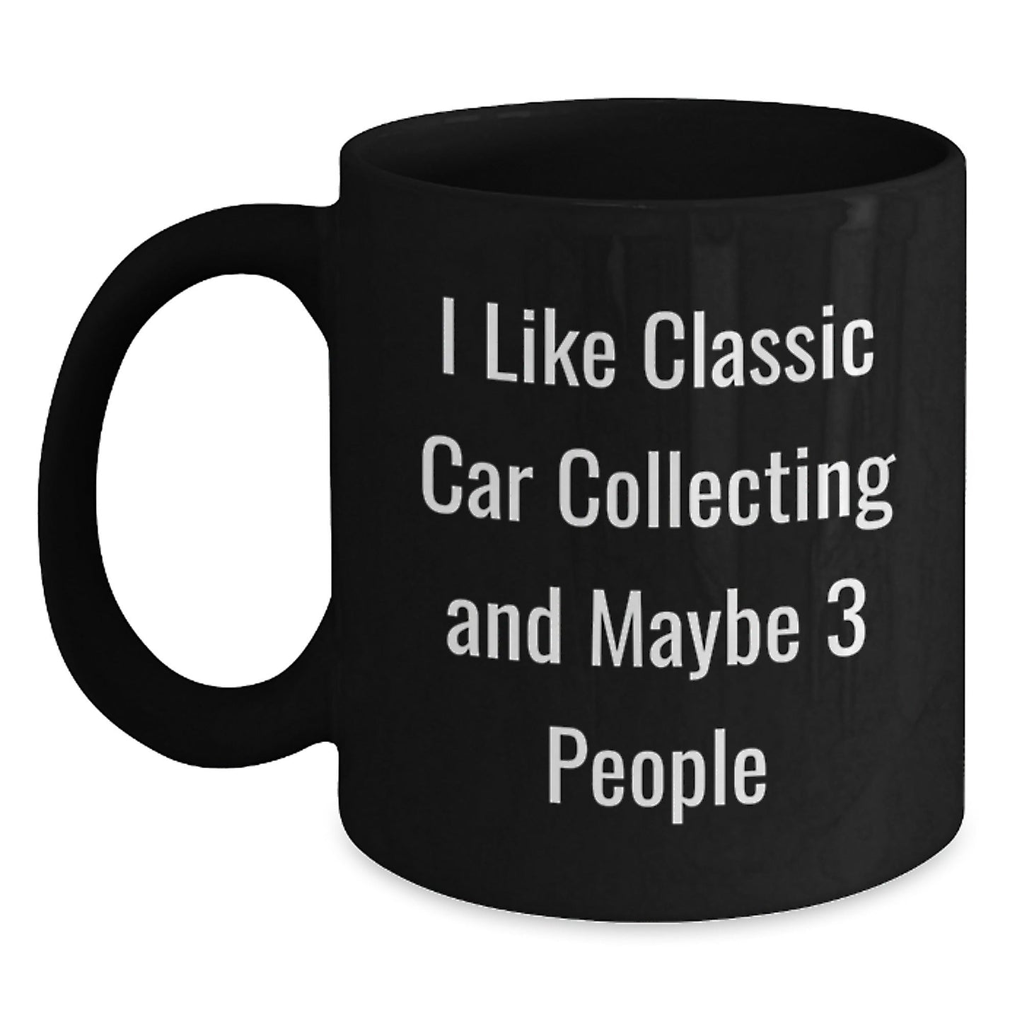 Classic Car Collecting Humor Gifts from Friends for Men Black Coffee Mug - The Buy Boom