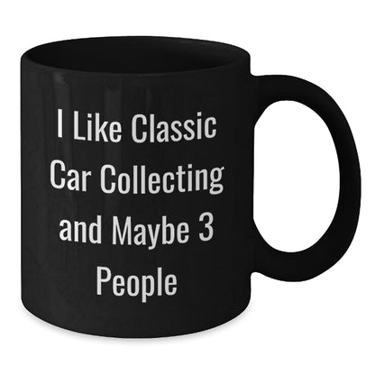 Classic Car Collecting Humor Gifts from Friends for Men Black Coffee Mug - The Buy Boom