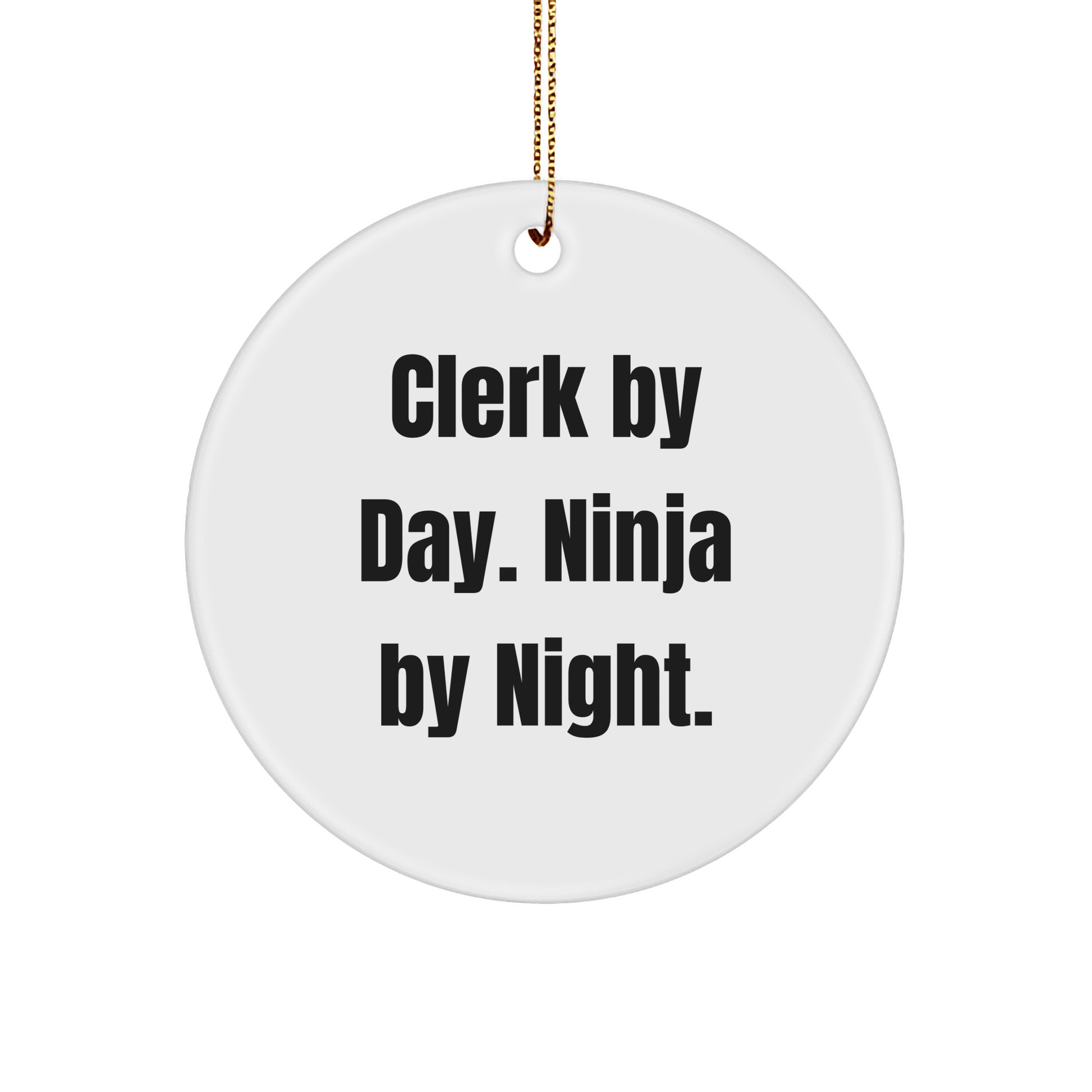 Clerk Gifts - Circle Ornament, Clerk By Day. Ninja By Night. - Funny Christmas Unique Gifts for Men, Women, Coworkers, and Family - The Buy Boom