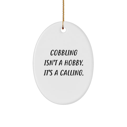 Cobbling Enthusiast Gifts for Men, Funny Oval Ornament - White - The Buy Boom