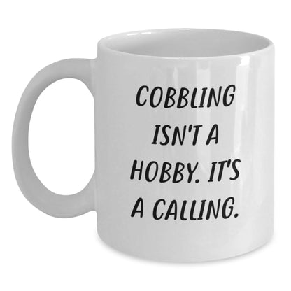 Cobbling Enthusiasts Gifts from Friends and Family, Funny Cobbling Isn't A Hobby. It's A Calling. White Coffee Mug - The Buy Boom
