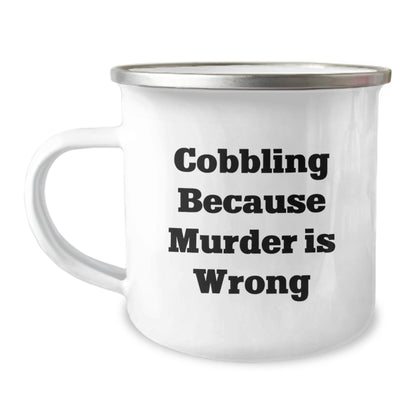 Cobbling Gifts for Men Family, Funny Camping Mug for Graduation, 'Cobbling Because Murder Is Wrong' Quote, Gifts from Friends - The Buy Boom