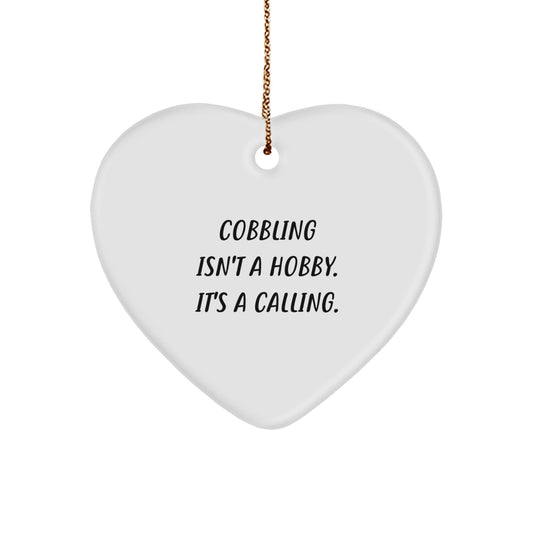 Cobbling Gifts from Family, Heart Ornament, 'Cobbling Isn't A Hobby. It's A Calling.' Inspirational Christmas Unique Gifts for Men, Women, Friends, Family, or Coworkers - The Buy Boom