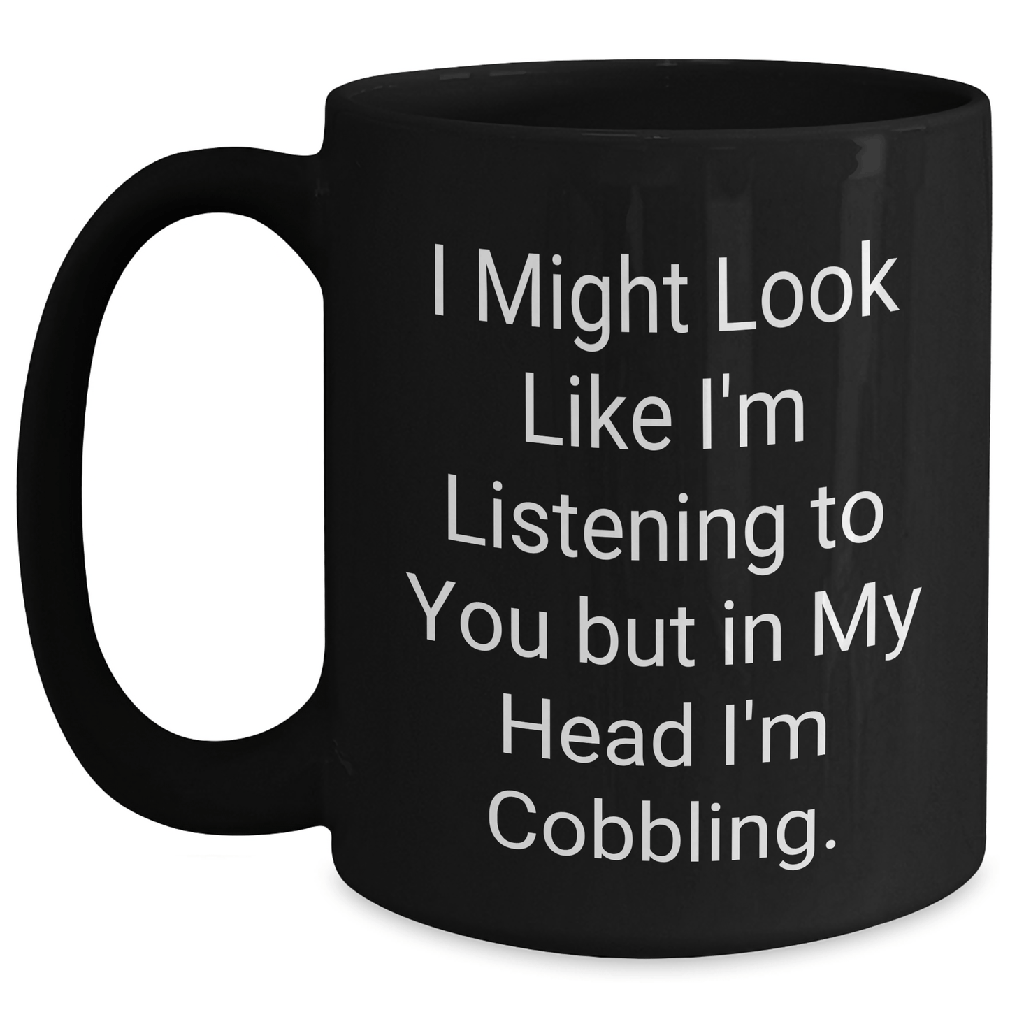 Cobbling Humor Gifts from Men Friends to Graduation Unique Gifts for Cobbling Enthusiasts Black Coffee Mug - The Buy Boom