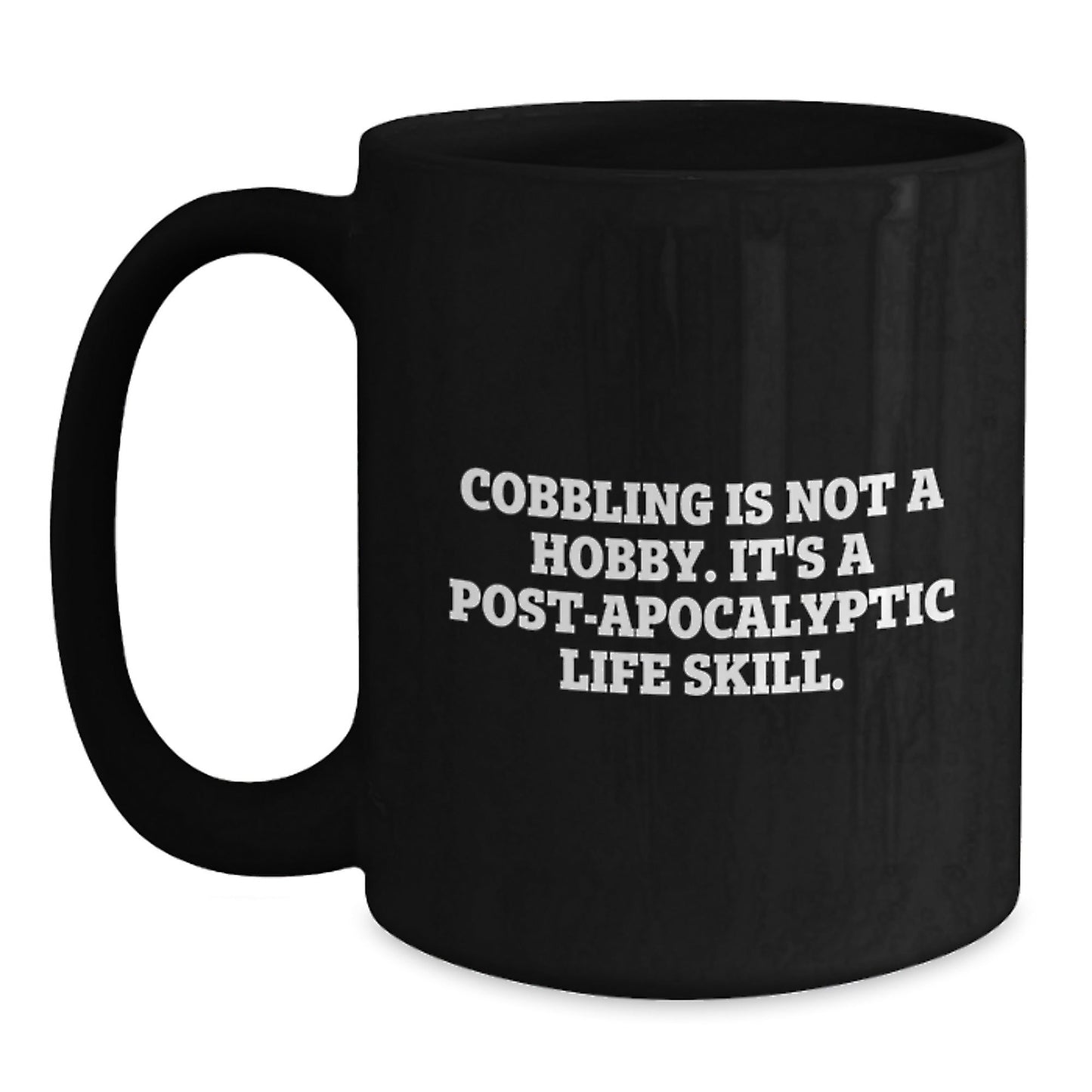 Cobbling Life Skill Funny Graduation Gifts from Family to Friends for Men and Women - Black Coffee Mug - The Buy Boom