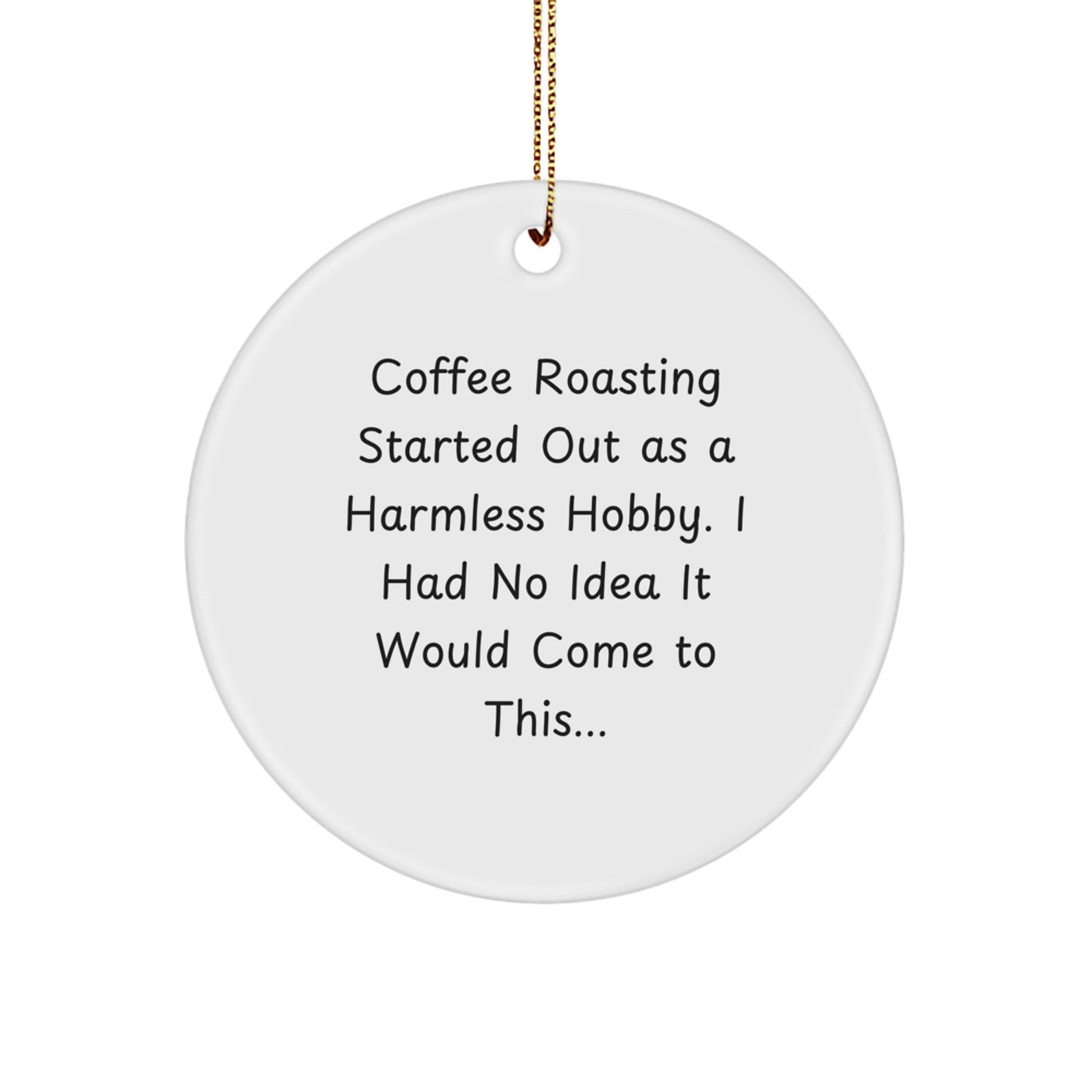 Coffee Roasting Enthusiast Gifts from Men to Friends, Funny Circle Ornament for Christmas Unique Gifts - The Buy Boom