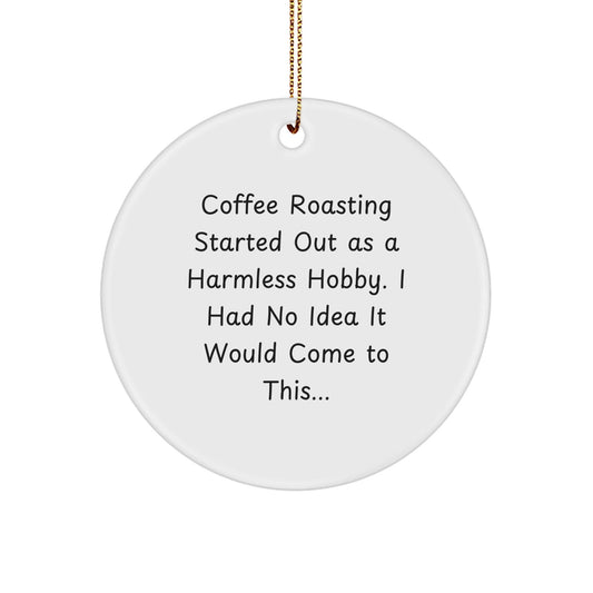 Coffee Roasting Enthusiast Gifts from Men to Friends, Funny Circle Ornament for Christmas Unique Gifts - The Buy Boom