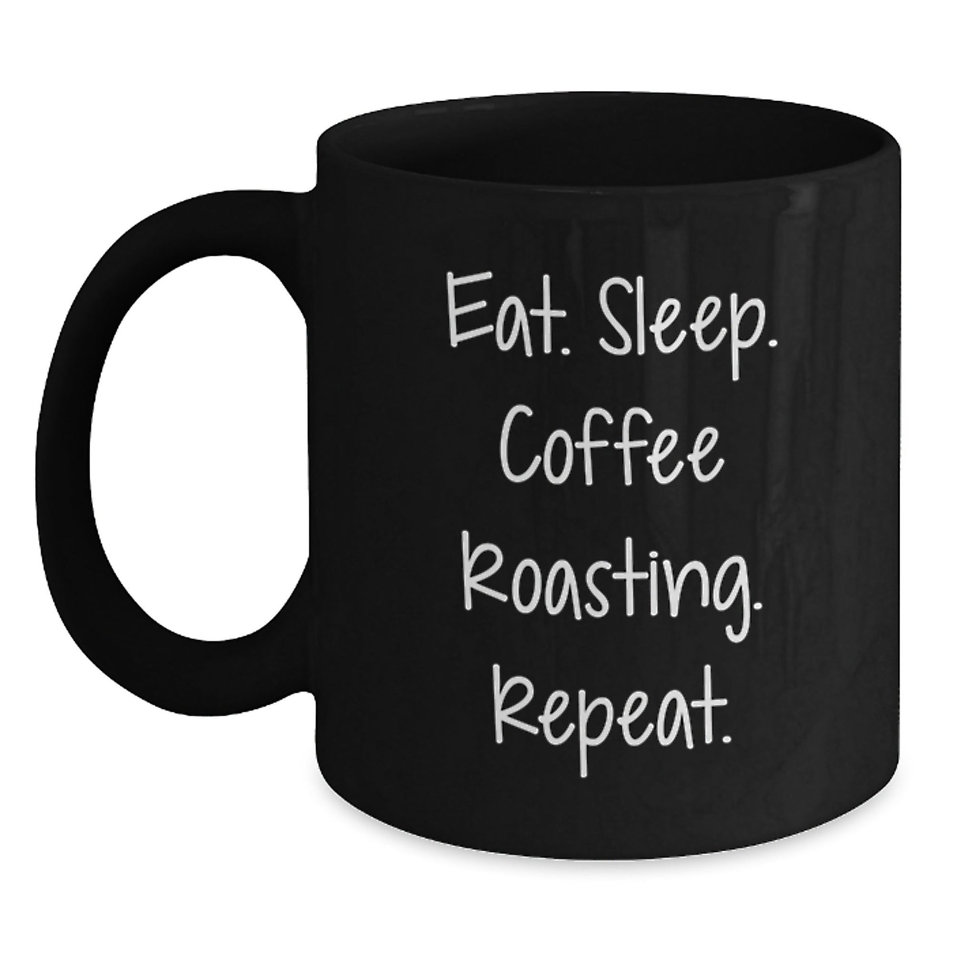 Coffee Roasting Enthusiast Gifts, Funny Quotes for Friends, Black Coffee Mug for Graduation - 'Eat. Sleep. Coffee Roasting. Repeat.' - The Buy Boom