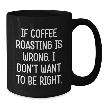 Coffee Roasting Lovers Gifts from Family Friends Coworkers, Funny Inspirational Black Coffee Mug for Coffee Roasting Graduation Unique Gifts - The Buy Boom