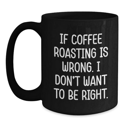 Coffee Roasting Lovers Gifts from Family Friends Coworkers, Funny Inspirational Black Coffee Mug for Coffee Roasting Graduation Unique Gifts - The Buy Boom