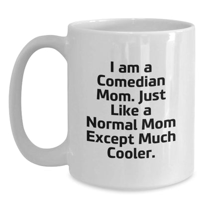 Comedian Mom Gifts, Funny White Coffee Mug, Unique Christmas Memorable Present for Comedian Friends, Gifts from Family to Comedian Loved Ones - The Buy Boom