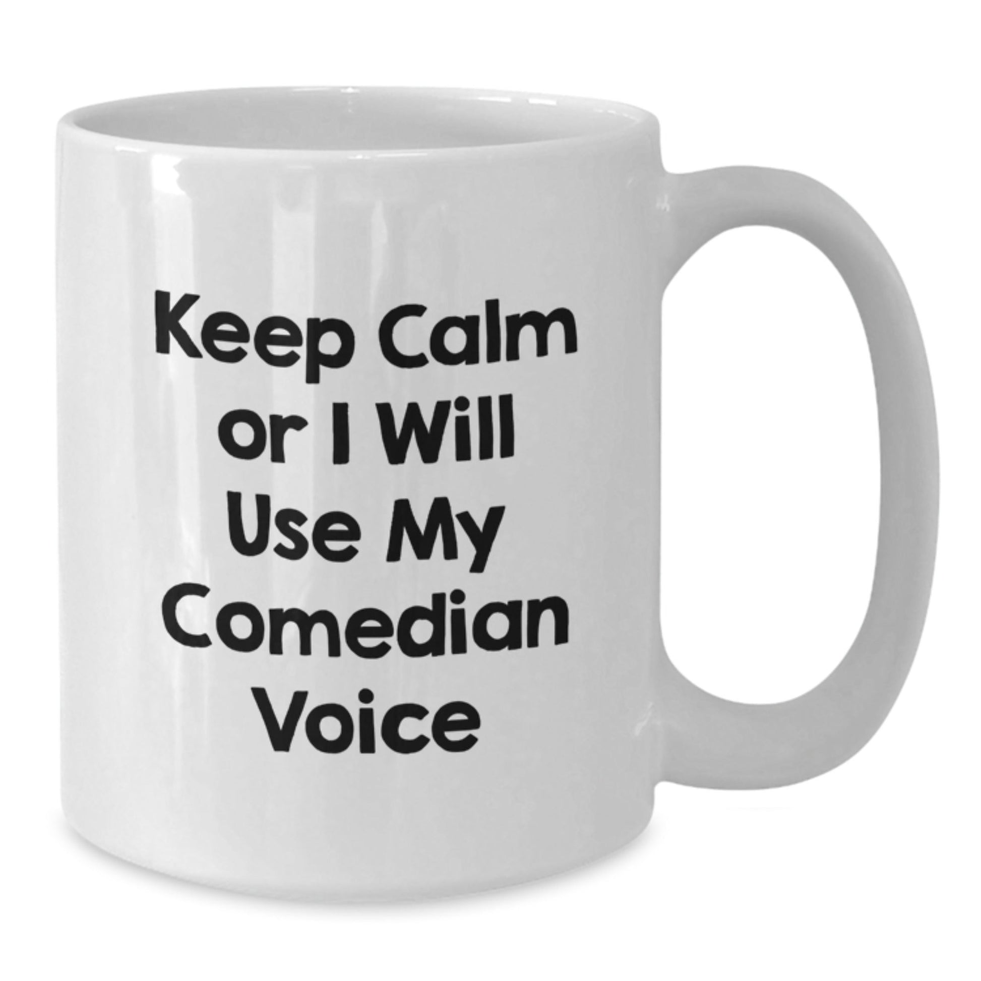 Comedian White Coffee Mug, Funny Christmas Unique Gifts from Friends, Gifts for Comedian Men, White Ceramic Mug, Keep Calm or I'll Use My Comedian Voice, Comedian Comedic Humor - The Buy Boom
