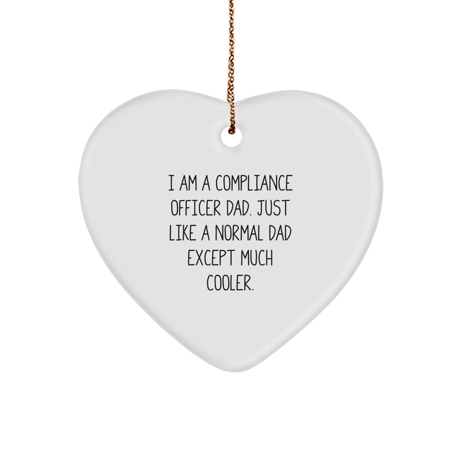 Compliance Officer Dad Gifts, Heart Ornament, Funny Quote, Christmas Unique Gifts from Dad to Compliance Officer - The Buy Boom