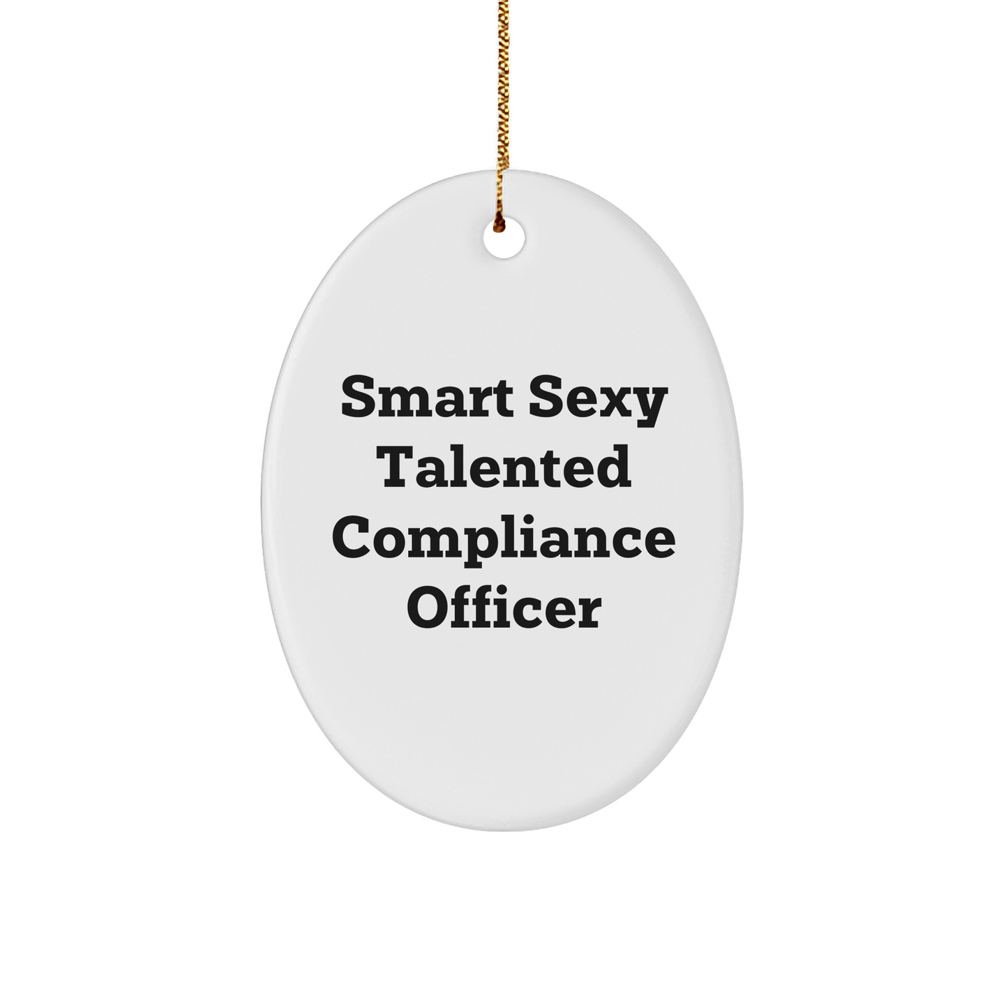 Compliance Officer Gifts for Christmas - 'Smart Sexy Talented' Oval Ornament from Friends, Coworkers, or Family - The Buy Boom