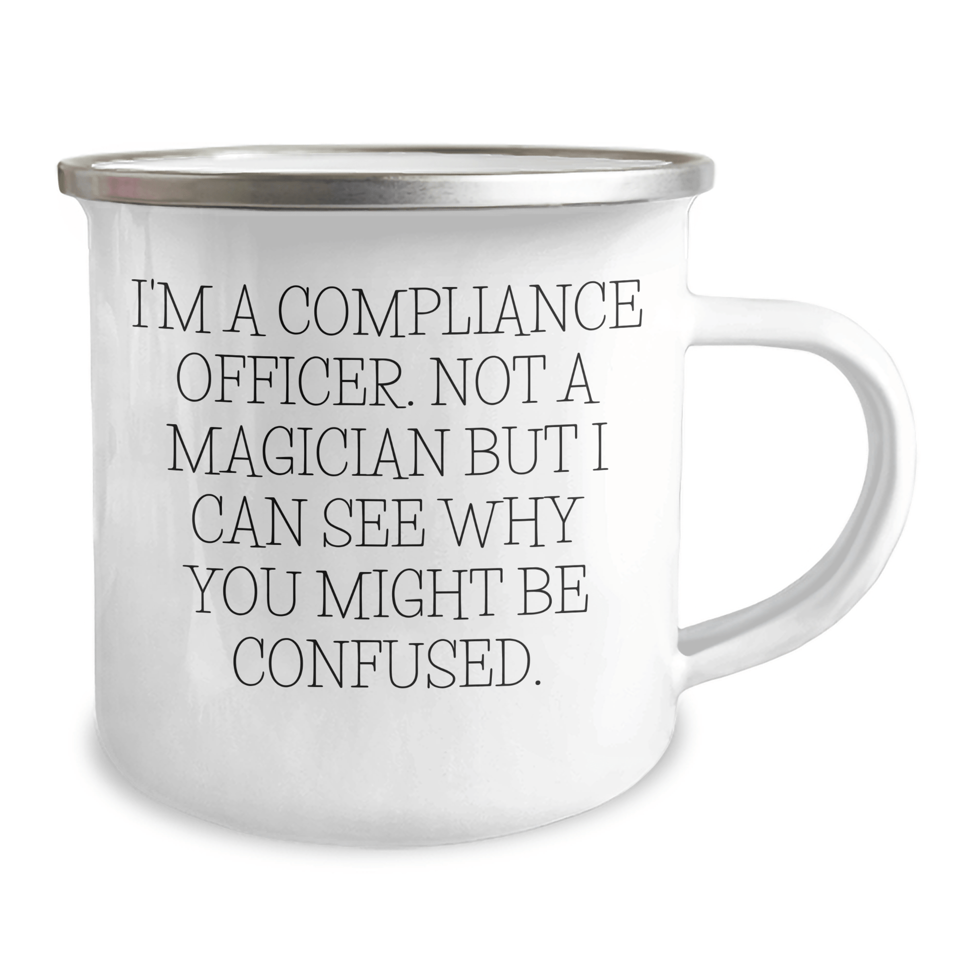 Compliance Officer Gifts from Friends - Funny Camping Mug for Men - 'I'm A Compliance Officer. Not A Magician...' - The Buy Boom