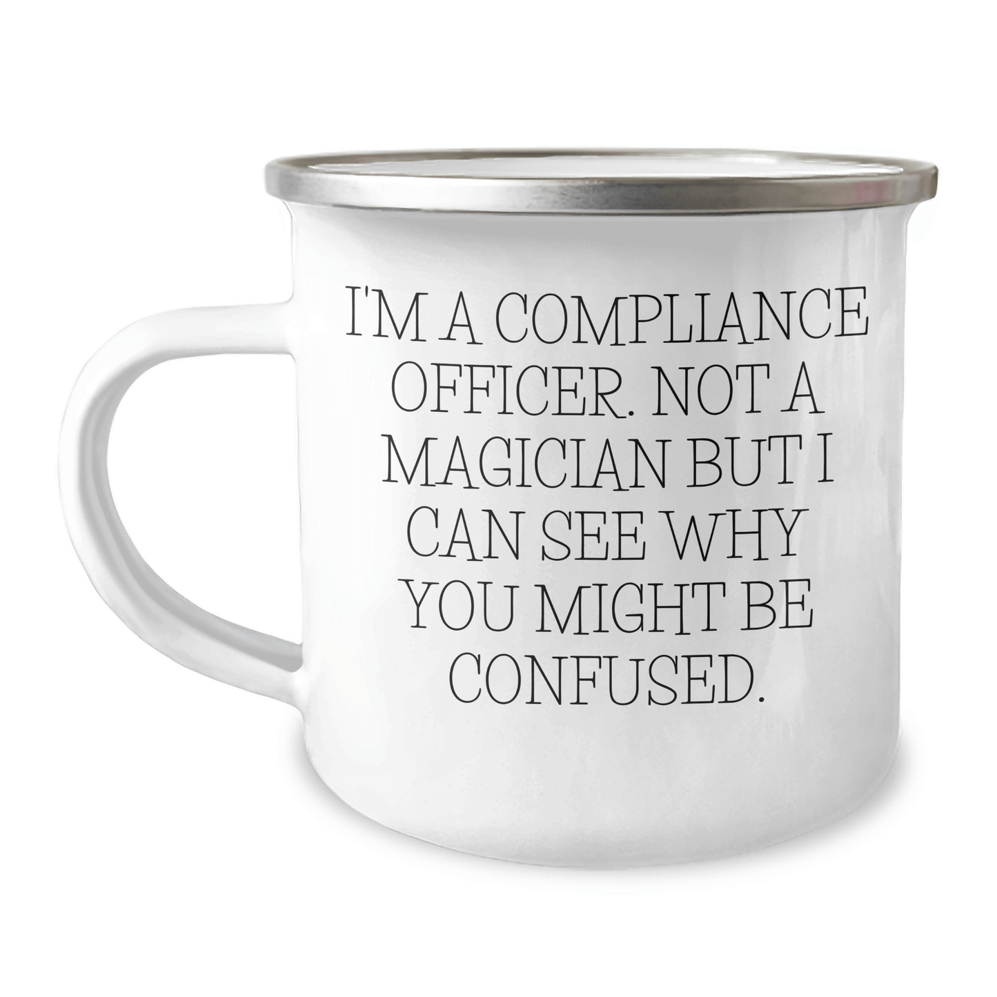 Compliance Officer Gifts from Friends - Funny Camping Mug for Men - 'I'm A Compliance Officer. Not A Magician...' - The Buy Boom