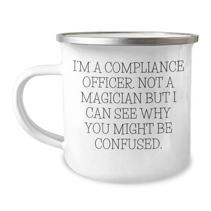 Compliance Officer Gifts from Friends - Funny Camping Mug for Men - 'I'm A Compliance Officer. Not A Magician...' - The Buy Boom