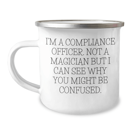 Compliance Officer Gifts from Friends - Funny Camping Mug for Men - 'I'm A Compliance Officer. Not A Magician...' - The Buy Boom