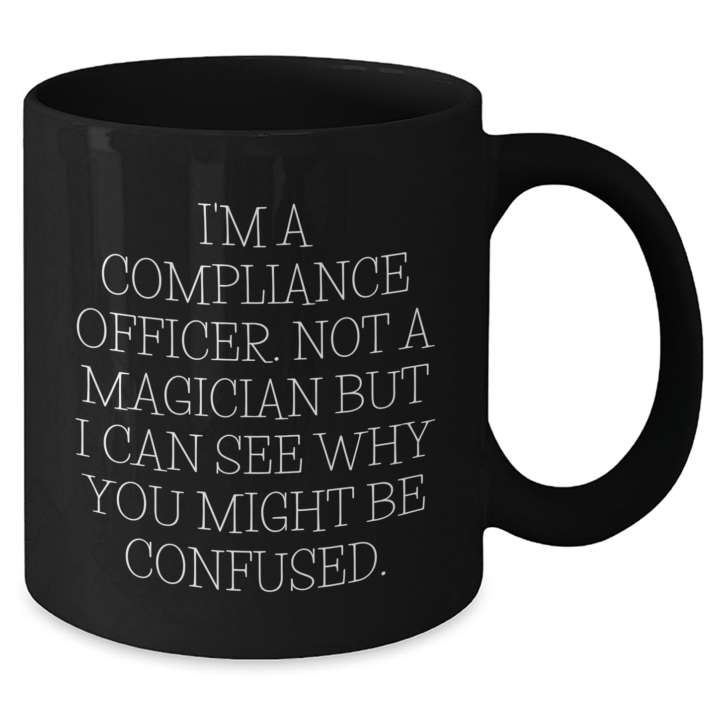 Compliance Officer Gifts from Friends, Unique Black Coffee Mugs with Funny Quote for Father's Day, Gifts for Men, I'm Not a Magician, Black Ceramic Mug, 11oz or 15oz - The Buy Boom