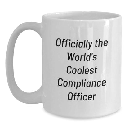 Compliance Officer Gifts Funny Quote White Coffee Mug from Friends for Graduation Unique Gifts - The Buy Boom