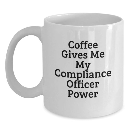 Compliance Officer Gifts Funny White Coffee Mug 'Coffee Gives Me My Power' Birthday Unique Gifts for Men from Friends - The Buy Boom