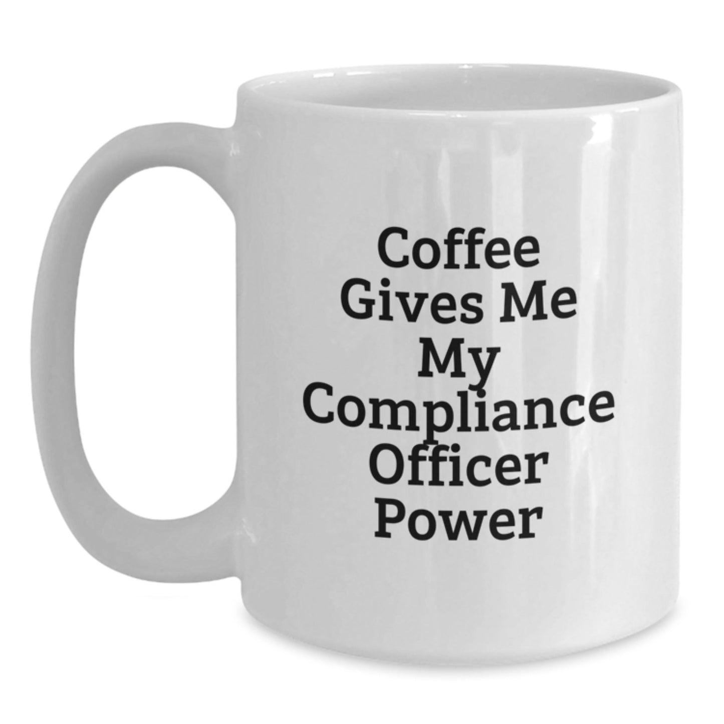 Compliance Officer Gifts Funny White Coffee Mug 'Coffee Gives Me My Power' Birthday Unique Gifts for Men from Friends - The Buy Boom