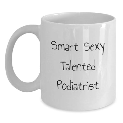Compliment Your Podiatrist Friends with 'Smart Sexy Talented' White Coffee Mug Birthday Unique Gifts from Men, Women, Friends, Family and Coworkers - The Buy Boom