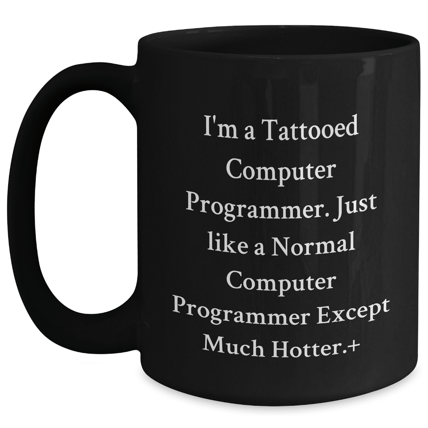 Computer Programmer Funny Gifts, Black Coffee Mug for Her, I'm A Tattooed Computer Programmer, Unique Mother's Day Unique Gift from Mom, Perfect for Coworkers and Friends - The Buy Boom