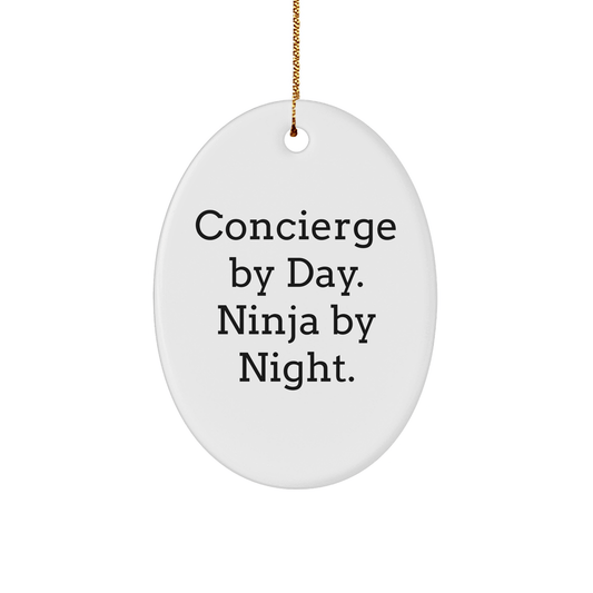 Concierge Gifts by Day, Ninja Gifts by Night, Oval Ornament, White, 3.25'' Tall, Christmas Unique Gifts from Friends to Coworkers - The Buy Boom
