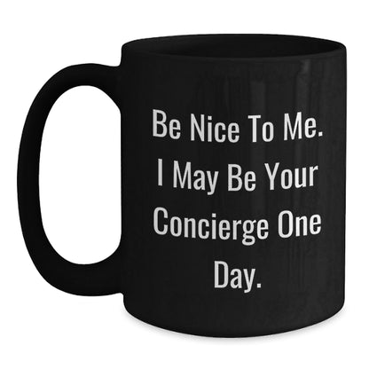 Concierge Gifts from Friends, Be Nice to Me, Black Coffee Mug for Birthday, Funny Quote - The Buy Boom