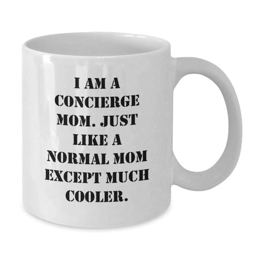 Concierge Mom Gifts, Funny Quote White Coffee Mug, Birthday Unique Gifts from Mom to Concierge, 11oz or 15oz Capacity - The Buy Boom