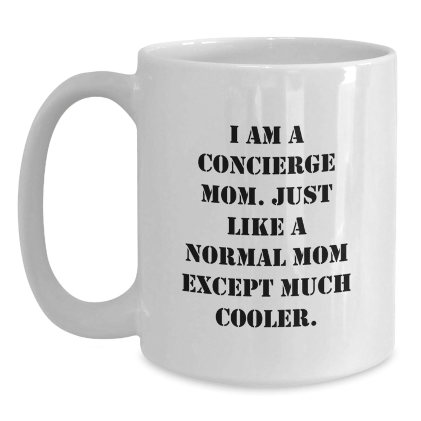Concierge Mom Gifts, Funny Quote White Coffee Mug, Birthday Unique Gifts from Mom to Concierge, 11oz or 15oz Capacity - The Buy Boom