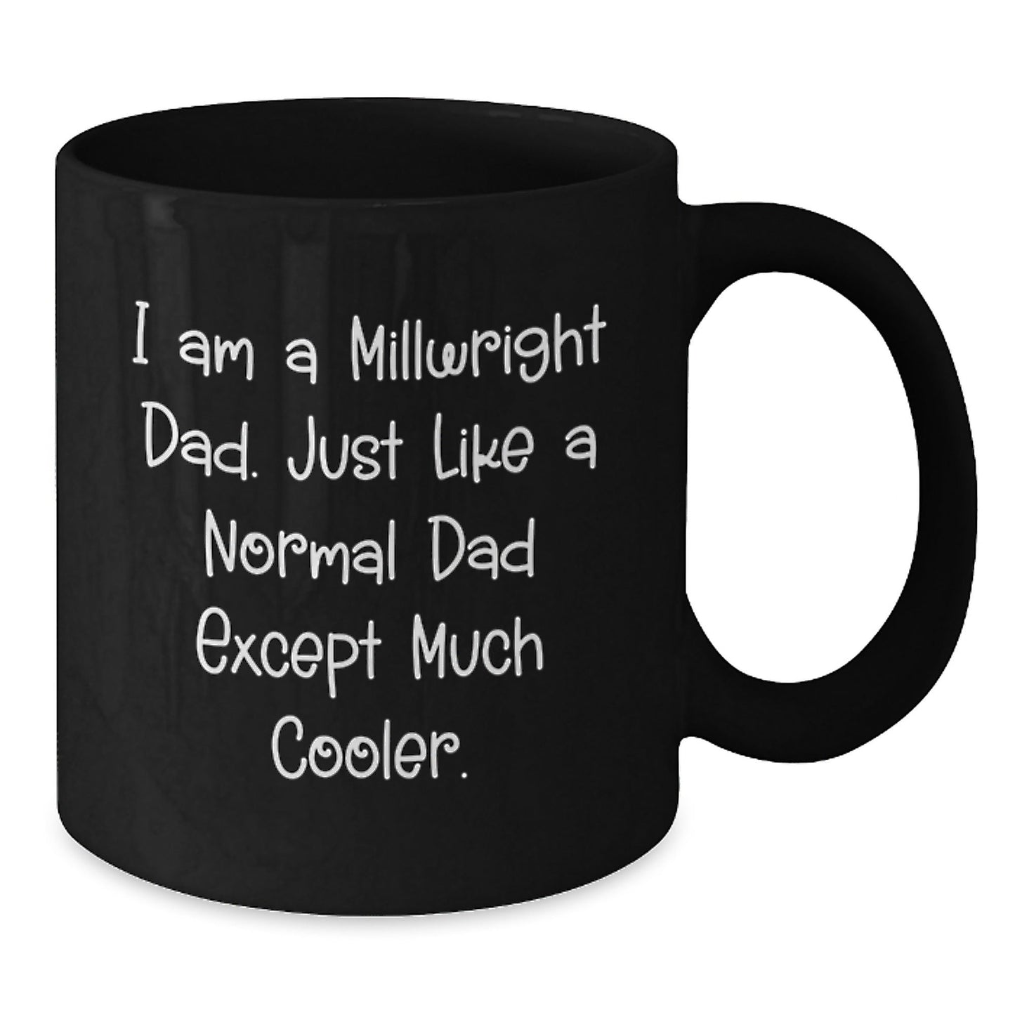 Cool Millwright Gifts, Funny Dad Sayings, Black Coffee Mug for Graduation, Gifts from Dad to Millwright - The Buy Boom