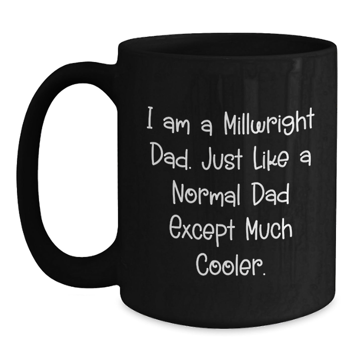 Cool Millwright Gifts, Funny Dad Sayings, Black Coffee Mug for Graduation, Gifts from Dad to Millwright - The Buy Boom