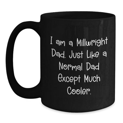 Cool Millwright Gifts, Funny Dad Sayings, Black Coffee Mug for Graduation, Gifts from Dad to Millwright - The Buy Boom