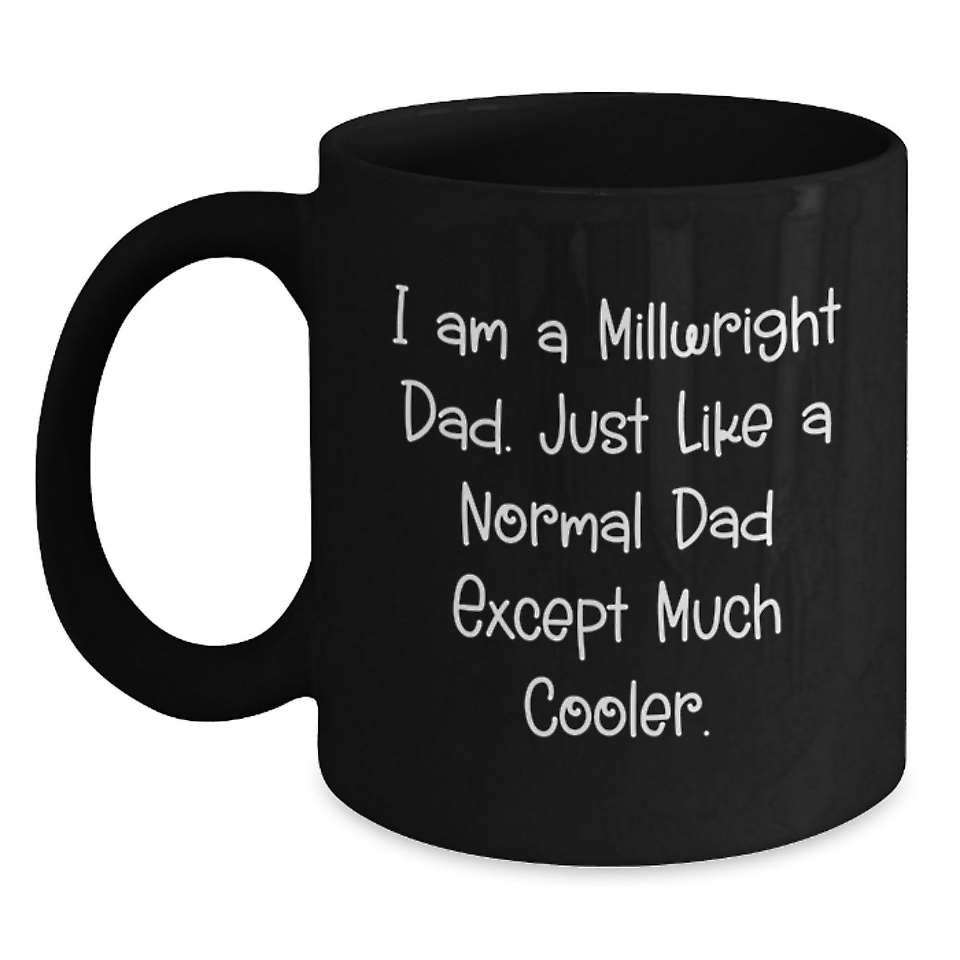 Cool Millwright Gifts, Funny Dad Sayings, Black Coffee Mug for Graduation, Gifts from Dad to Millwright - The Buy Boom