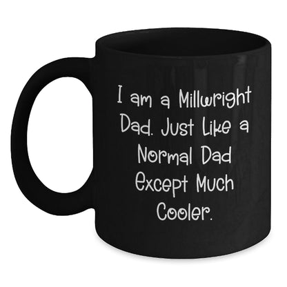 Cool Millwright Gifts, Funny Dad Sayings, Black Coffee Mug for Graduation, Gifts from Dad to Millwright - The Buy Boom