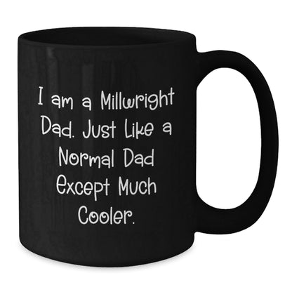 Cool Millwright Gifts, Funny Dad Sayings, Black Coffee Mug for Graduation, Gifts from Dad to Millwright - The Buy Boom