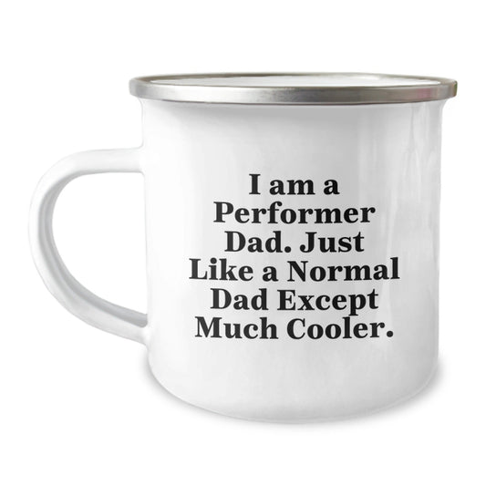 Cool Performer Dad Gifts for Him, Funny Camping Mug for Graduation, 'I Am A Performer Dad' Quote Gifts from Men, Gifts for Performer Friends - The Buy Boom