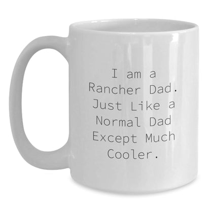 Cool Rancher Dad Gifts from Family - I Am A Rancher Dad, White Coffee Mug for Graduation, Funny Quote - The Buy Boom