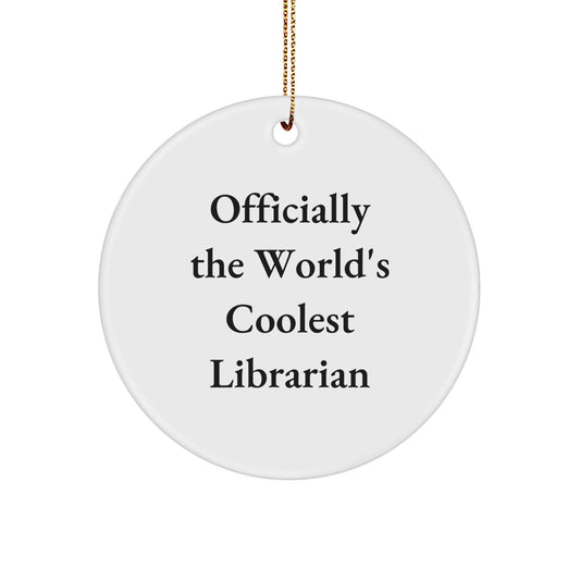 Coolest Librarian, Funny Circle Ornament Gifts from Friends to Librarian, Unique Christmas Unique Gifts for Librarian - The Buy Boom